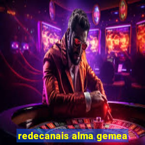 redecanais alma gemea